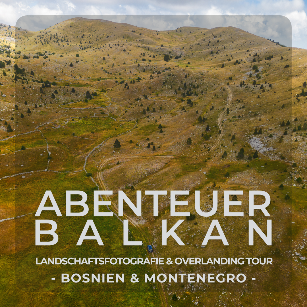 Adventure Bosnia and Montenegro - Landscape photography and overlanding camp tour