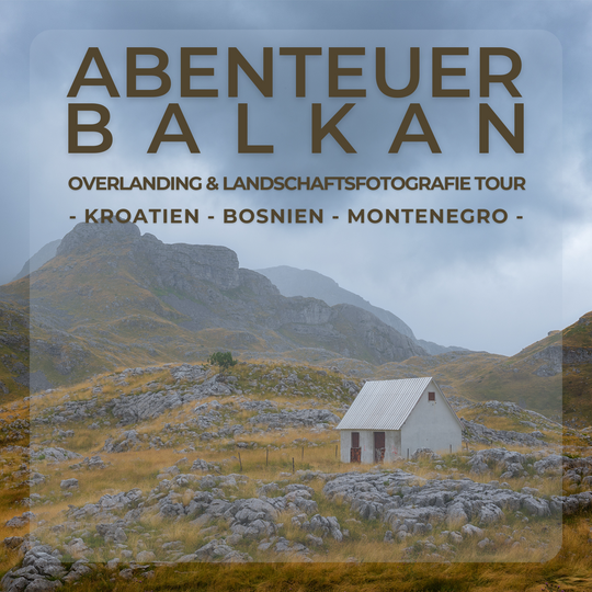 Abenteuer Balkan Kroatien und Bosnien und Montenegro Landschaftsfotografie und Overlanding Camp Tour